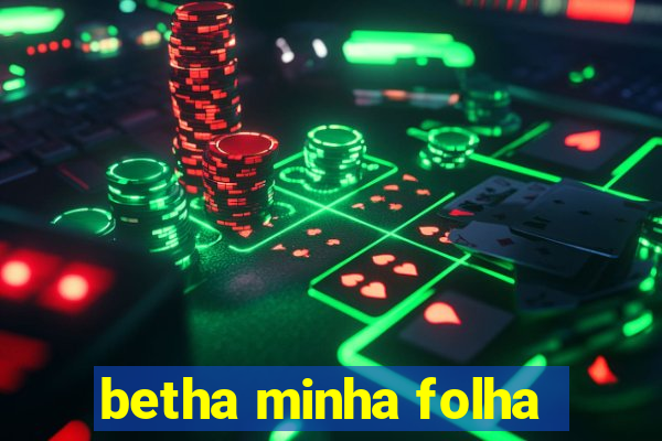 betha minha folha